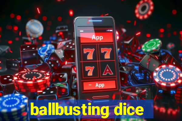 ballbusting dice